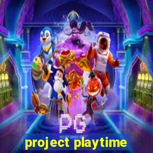 project playtime